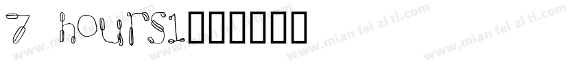 7 hours1字体转换